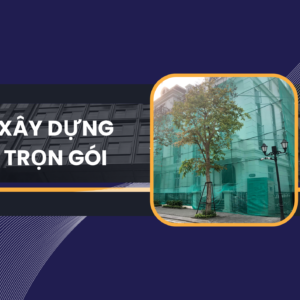 XÂY DỰNG TRỌN GÓI